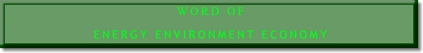 WORD OF ENERGY ENVIRONMENT ECONOMY 